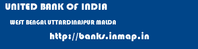 UNITED BANK OF INDIA  WEST BENGAL UTTARDINAJPUR MALDA   banks information 